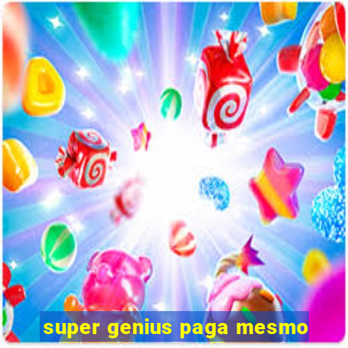 super genius paga mesmo